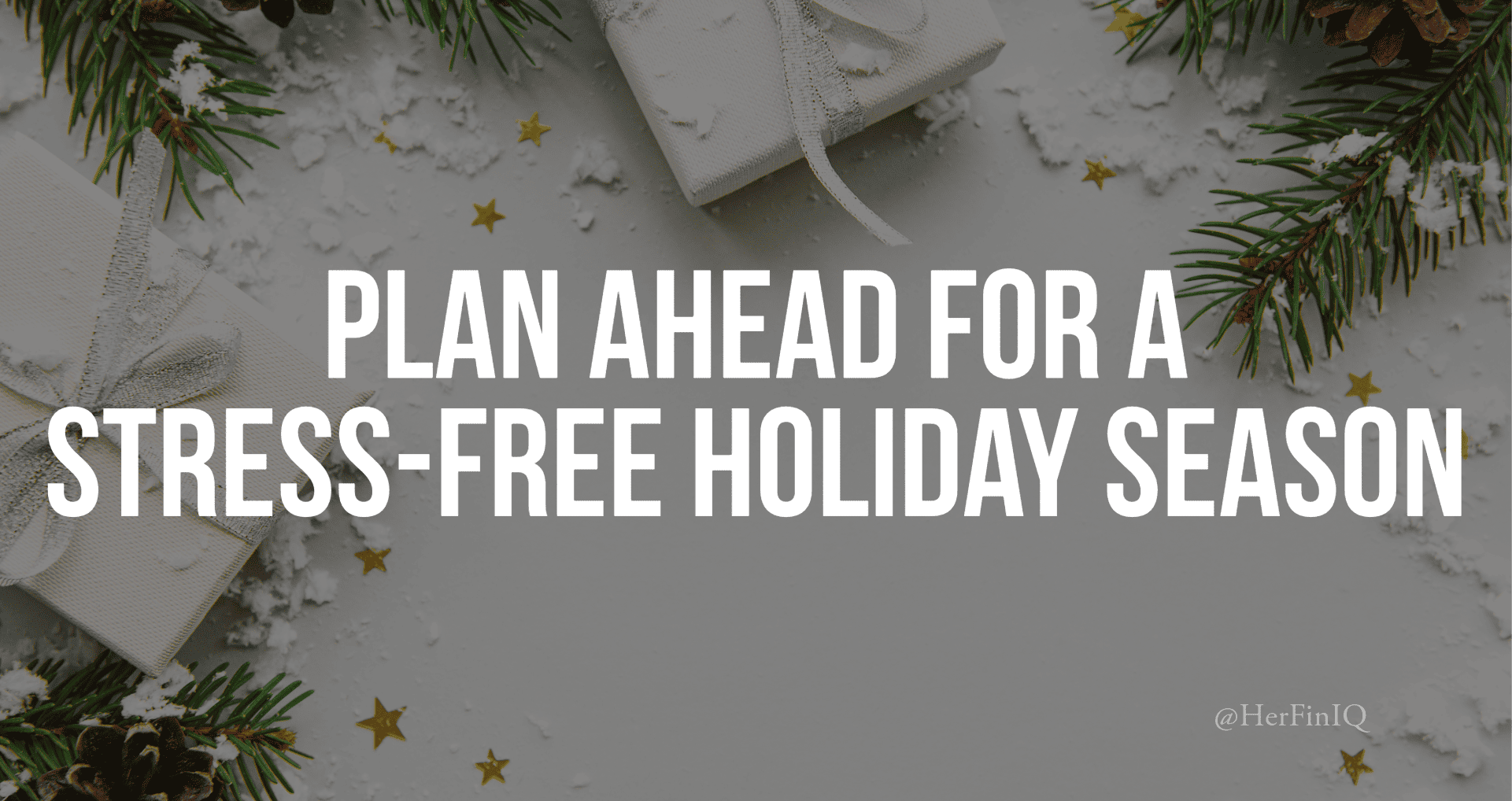 Plan Ahead for a Stress-Free Holiday Season